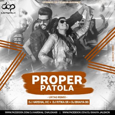 Proper Patola - DJ Harshal HC-DJ Ritika SR-DJ Bhaiya BS
